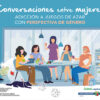 CONVERSACIONES ENTRE MUJERES: Adicción a Juegos de Azar con perpectiva de género