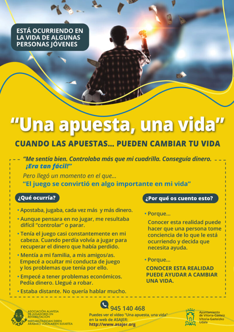 “Una apuesta, una vida. Cuando las apuestas… pueden cambiar tu vida”