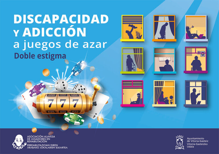 DISCAPACIDAD Y ADICCIÓN A JUEGOS DE AZAR: Doble estigma DISCAPACIDAD Y ADICCIÓN A JUEGOS DE AZAR: Doble estigma